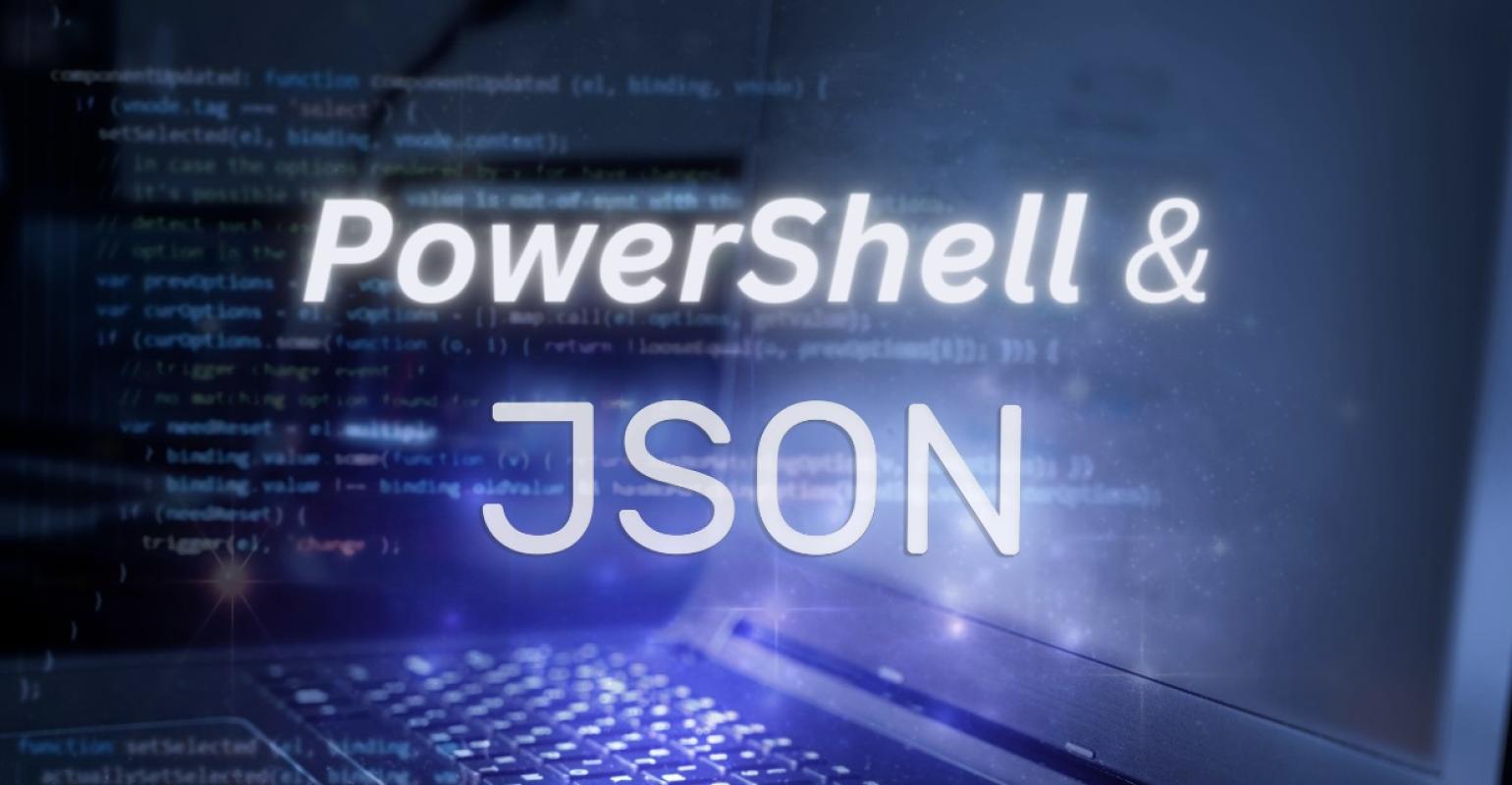Image says PowerShell & JSON in glowing text